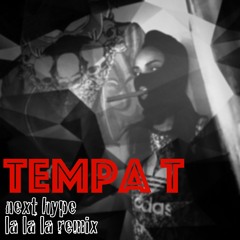 Tempa T - Next Hype (Lalala remix)