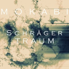 Mokabi - Schräger Traum (Original Mix)