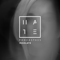 Insolate - HATE Podcast 055