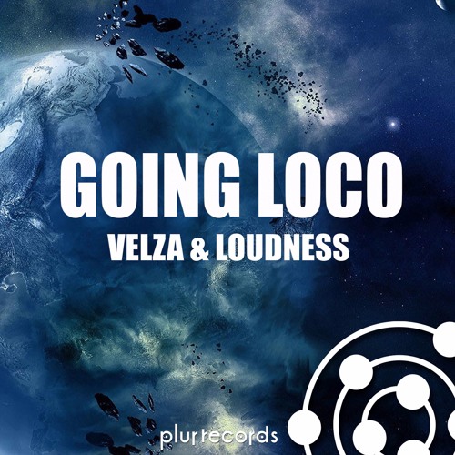 Going Loco - Velza & Loudness