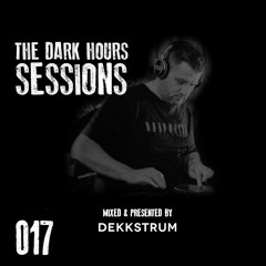 The Dark Hours Sessions 017