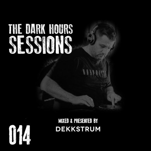 The Dark Hours Sessions 014