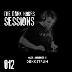 The Dark Hours Sessions 012