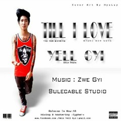 Till I Love(Yell Gyi)