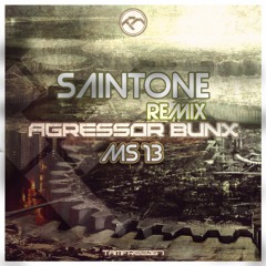 Agressor Bunx - MS 13 ( Saintone Remix ) WAV File!