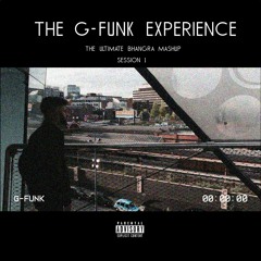 BHANGRA MASHUP 2017 - THE G-FUNK EXPERIENCE SESSION 1