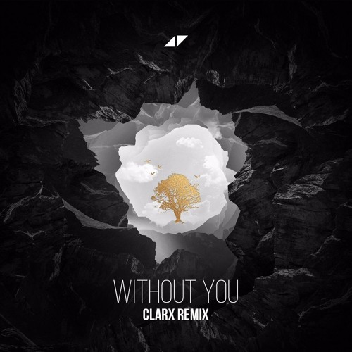 Stream Avicii - Without You (Clarx Remix) [Buy = FREE DOWNLOAD] by Clarx  Remix | Listen online for free on SoundCloud