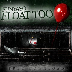 PUNYASO - FLOAT TOO | (IT TRIBUTE) | FREE DOWNLOAD