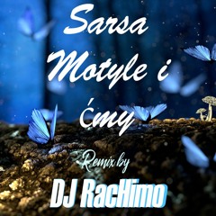 Sarsa Motyle I Ćmy DJ RacHimo REMIX