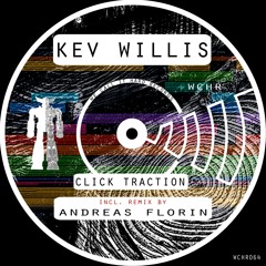 Kev Willis - Click Traction (Andreas Florin Remix) WCHR064