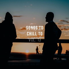 Mix: Songs To Chill To vol. 13