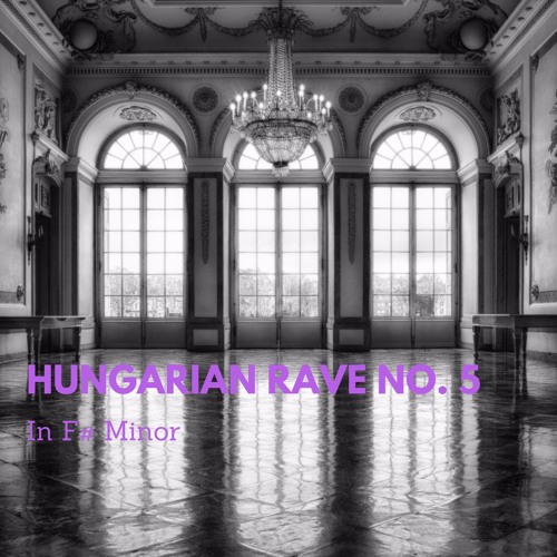 Hungarian Rave No. 5 In F# Minor
