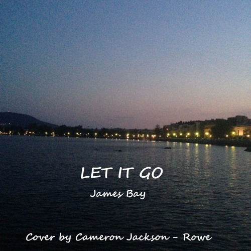 Stream Let It Go - James Bay by KAMI | Listen online for free on SoundCloud