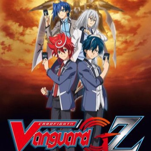 Stream Cardfight Vanguard G Z Opening 1 Extended By Xenostorio Listen Online For Free On Soundcloud