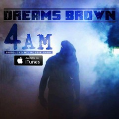 Dreams Brown - 4am  Produce By GVNR Remix
