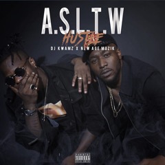 DJ Kwamz ft NewAgeMuzik - Hustle (Actions.Speak.Louder.Than.Words)