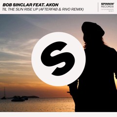 Bob Sinclar Feat. Akon – Til The Sun Rise Up (Afterfab & Rivo Remix) BUY = VOTE