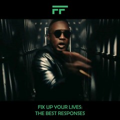 Fix Up Your Lives: The Best Responses