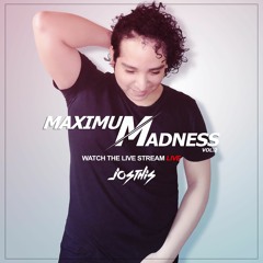 Maximum Madness Festival (JOSTHIS LIVE STREAM)