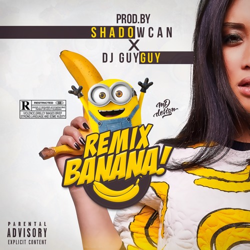 Remix Banana (Prod By Shadowcan X Deejay Guyguy 2018)