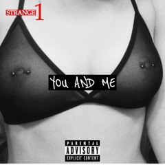 Strange1 - You &  Me