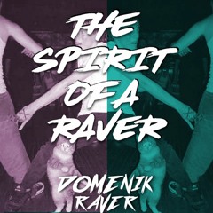 Domenik Raver - The Spirit Of a Raver
