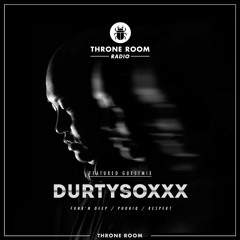Throne Room Radio #021 - DURTYSOXXX