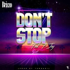 Don't Stop (Ft. F-Jay)
