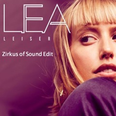 LEA - Leiser(Zirkus Of Sound  Edit)
