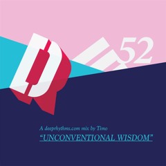 Deeprhythms #52 "Unconventional Wisdom" 291017