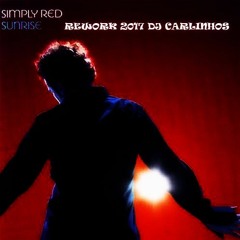 Simply Red - Sunrise Rework 2017 DJ Carlinhos (coming Soon )mp3