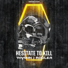 Thyron & Rooler - Hesitate To Kill [GBD213]