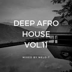 Deep Afro House Vol. 11 mixed by MELO-T
