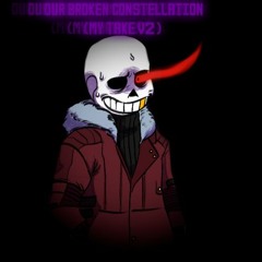 Our Broken Constellation (My Take V2) (Halloween Special 3/3)