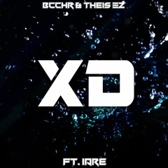 BCCHR & Theis EZ Ft. IaRe - XD