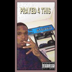 Prayed 4 This Shit By.TroopaFoe