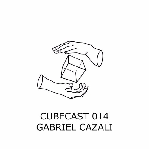 CUBECAST 014 pres. Gabriel Cazali