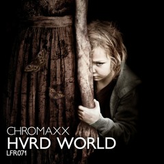 Chromaxx - HVRD WORLD (Original Mix)