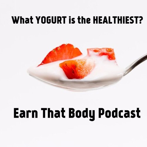 #74 What YOGURT is the HEALTHIEST?