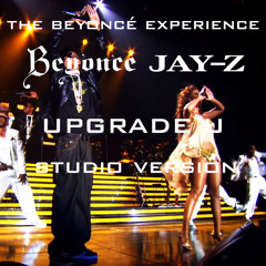 Beyoncé Feat. Jay Z - Upgrade U (The Beyoncé Experience Studio Version)