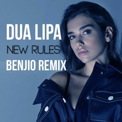 Dua Lipa - New Rules (Benjio Remix)