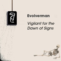 Vigilant for the Dawn of Signs