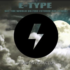E-Type - Set The World On Fire (Storm DJs Remix 2k17)
