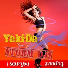 Storm DJs vs Yaki-Da - I saw you dancing (Cover Radio mix)