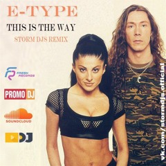 E-type - This is the way (Storm DJs Extended mix)