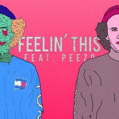 Feelin' This Feat. Peezo