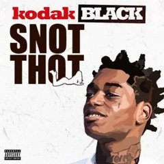 Kodak Black - Snot Thot [Instrumental] + DL via @Hipstrumentals.mp3