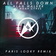 Alan Walker (ft. Noah Cyrus & DFA) - All Falls Down (Paris Looky Remix)