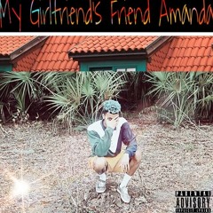My Girlfriend's Friend Amanda (Interlude)