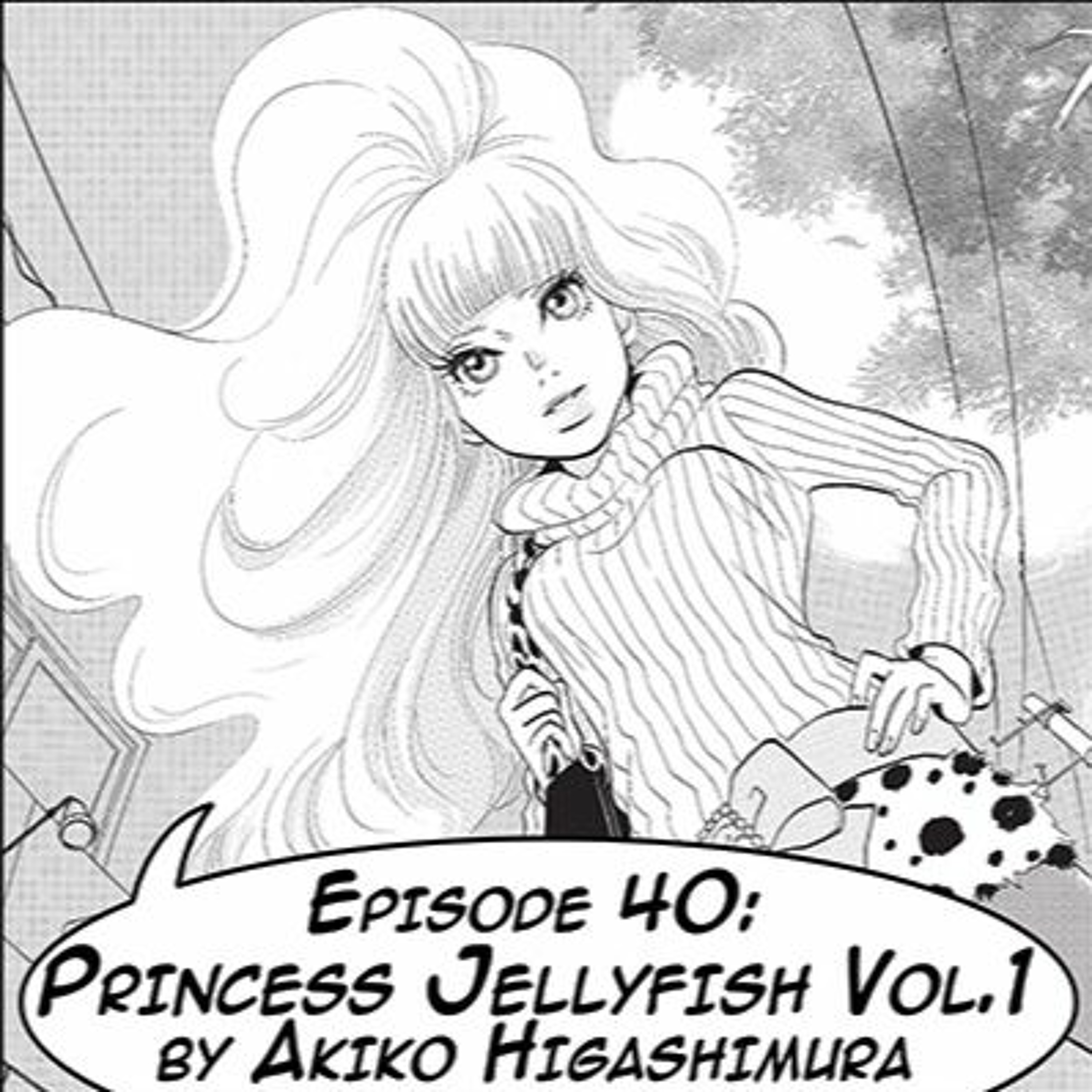 eps. 40: "Princess Jellyfish" Vol. 1 by Akiko Higashimura episode artwork